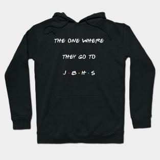 The one where they go to JBHS Hoodie